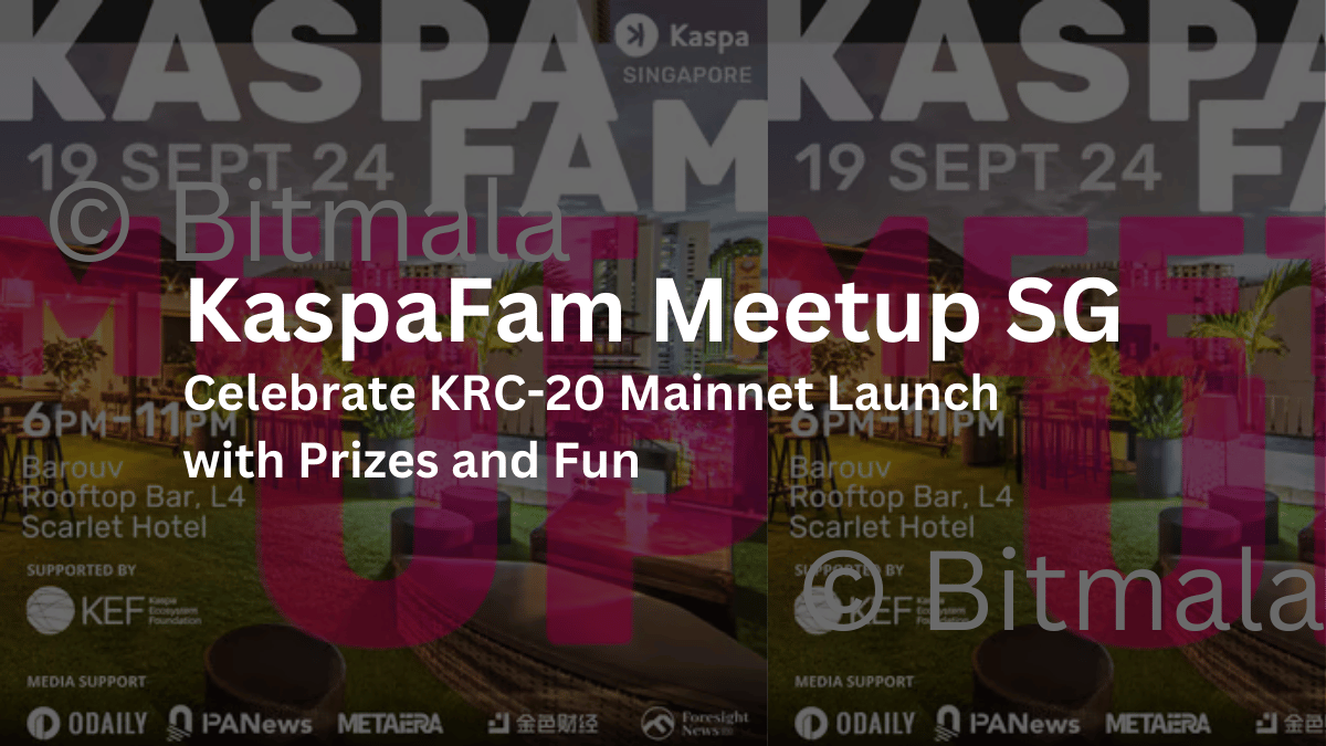 KaspaFam Meetup SG: Celebrate KRC-20 Mainnet Launch with Prizes and Fun!